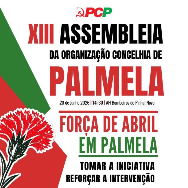 XIII Assembleia da Organização Concelhia de Palmela do&nbsp;PCP